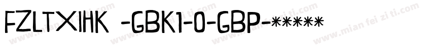 FZLTXIHK -GBK1-0-GBp字体转换
